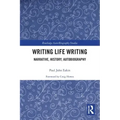 Writing Life Writing: Narrative, History, Autobiography