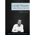 Gerald Murnane: Another World in This One