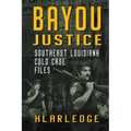 Bayou Justice: Southeast Louisiana Cold Case Files