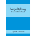 Zoological Mythology; Or, The Legends Of Animals (Volume Ii)