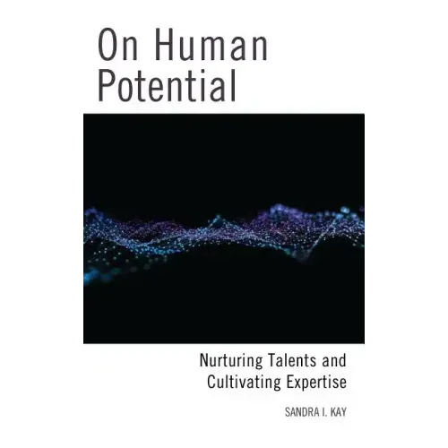 On Human Potential: Nurturing Talents and Cultivating Expertise