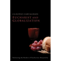 Eucharist and Globalization: Redrawing the Borders of Eucharistic Hospitality