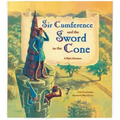 Sir Cumference and the Sword in the Cone