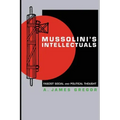Mussolini's Intellectuals: Fascist Social and Political Thought