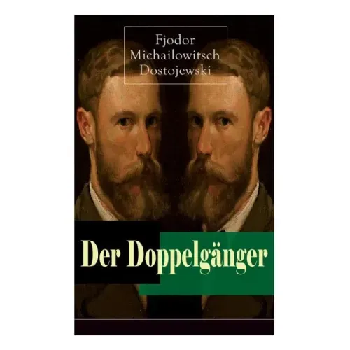 Der Doppelgänger: Psychothriller: Eine Krankheitsgeschichte zwischen Realität und Einbildung