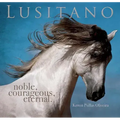 Lusitano: Noble, Courageous, Eternal