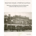 Rocky Ford, Colorado--A Walk Past Local Doors: Businesses and Residences from the Fairgrounds to Reservoir Hill, Us 50 Curve to Curve