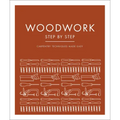 Woodwork Step by Step: Carpentry Techniques Made Easy