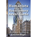 The Humanists versus the Reactionary Avant Garde: Clashing Visions for Today's Architecture