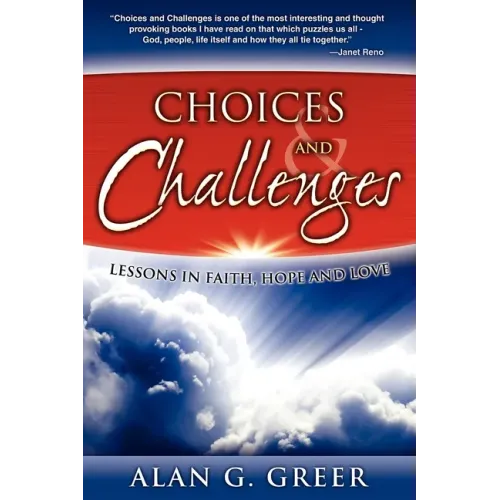 Choices & Challenges: Lessons in Faith, Hope, and Love
