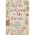 Guns and Gods in My Genes: A 15,000-mile North American search through four centuries of history, to the Mayflower