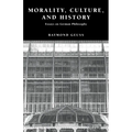 Morality, Culture, and History: Essays on German Philosophy