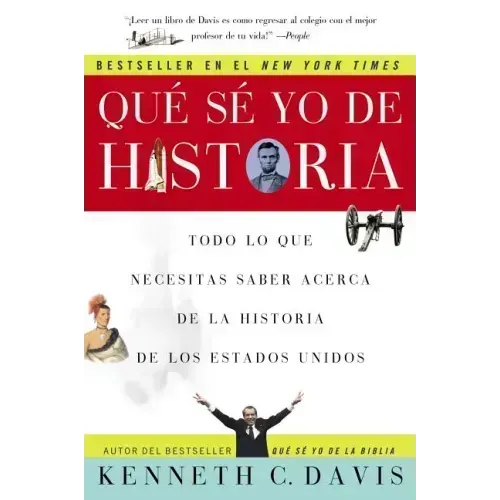Que Se Yo de Historia: Todo Lo Que Necesitas Saber Acerca de la Historia de Estados Unidos