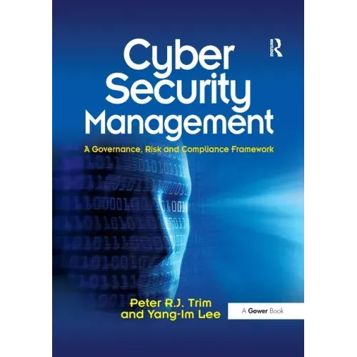 Cyber Security Management: A Governance, Risk and Compliance Framework
