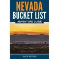 Nevada Bucket List Adventure Guide