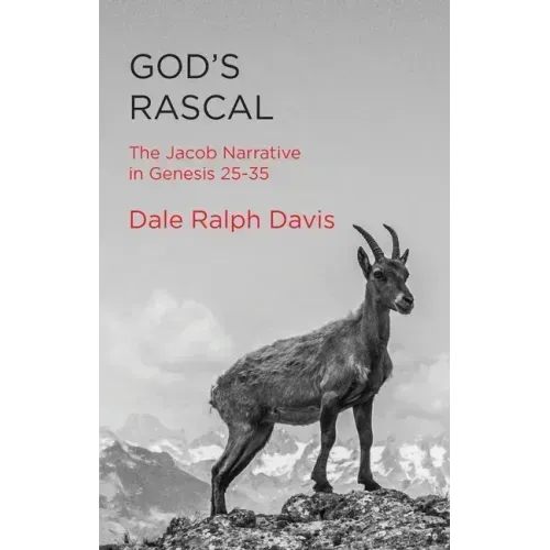 God's Rascal: The Jacob Narrative in Genesis 25-35