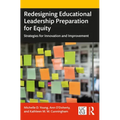 Redesigning Educational Leadership Preparation for Equity: Strategies for Innovation and Improvement