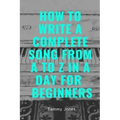How to Write a Complete Song from A to Z in a Day for Beginners