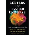 Centers of the Cancer Universe: A Half-Century of Progress Against Cancer