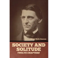 Society and solitude: Twelve chapters
