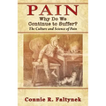 Pain: Why Do We Continue to Suffer? The Culture and Science of Pain