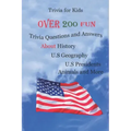 Trivia for Kids: Over 200 Fun Trivia Questions and Answers About History, U.S Geography, U.S Presidents, Animals and More