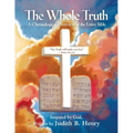 The Whole Truth: A Chronological Overview of the Entire Bible