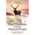 Red Hunters and the Animal People with Original Foreword by CMarie Fuhrman (Annotated)
