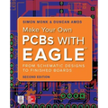 Make Your Own PCBs with Eagle: From Schematic Designs to Finished Boards