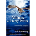 Values of Harry Potter: Lessons for Muggles, Expanded Edition