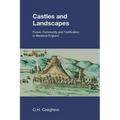 Castles and Landscapes: Power, Community and Fortification in Medieval England