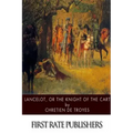 Lancelot, or The Knight of the Cart