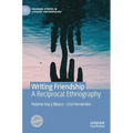 Writing Friendship: A Reciprocal Ethnography