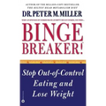 Binge Breaker!(tm): Stop Out-Of-Control Eating and Lose Weight