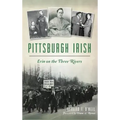 Pittsburgh Irish: Erin on the Three Rivers
