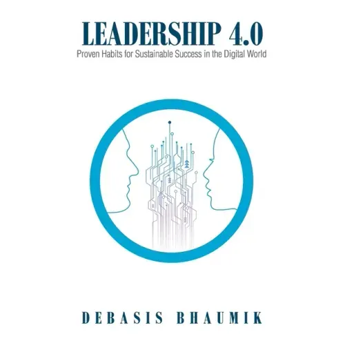 Leadership 4.0: Proven Habits for Sustainable Success in the Digital World