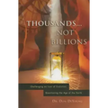 Thousands...Not Billions: Challenging an Icon of Evolution Questioning the Age of the Earth