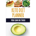 Keto Diet Planner: 90 Day Meal Planner for Weight Loss Be Who You Can Be: Fit and Healthy! Low-Carb Food Log to Track What You Eat and Plan Your Ketog