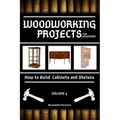 Woodworking Projects for Beginners: How to Build Cabinets and Shelves