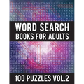 Word Search Books For Adults: 100 Word Search Puzzles - (Word Search Large Print) - Activity Books For Adults Vol.2: Word Search Books For Adults