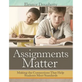 Assignments Matter: Making the Connections That Help Students Meet Standards