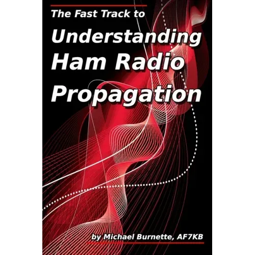 The Fast Track to Understanding Ham Radio Propagation