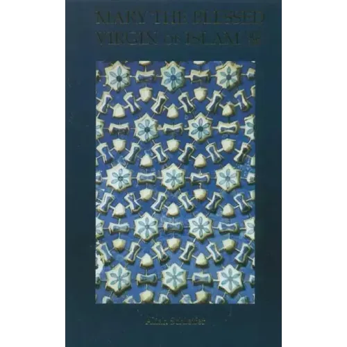 Mary the Blessed Virgin of Islam