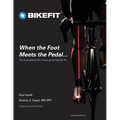 When the Foot Meets the Pedal...: The foundation for every good bicycle fit