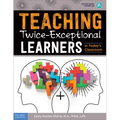 Teaching Twice-Exceptional Learners in Today's Classroom