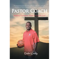 Pastor Coach: Building Champions While Serving the Lord