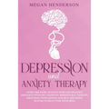 Depression and Anxiety Therapy: Overcome Panic Attacks, Fear and Negative Thoughts With CBT Cognitive-Behavioural Therapy, Emotional Intelligence and