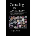 Counseling and Community: Using Church Relationships to Reinforce Counseling