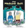 The Medicine Quilt: Inspired by a True Story