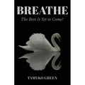 Breathe: The Best Is yet to Come